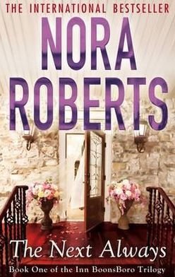 Cover for Nora Roberts · The Next Always: Number 1 in series - Inn at Boonsboro Trilogy (Taschenbuch) (2012)