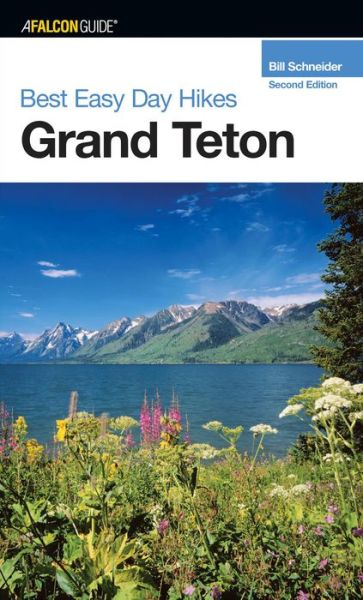 Grand Teton - Falcon Guides Best Easy Day Hikes - Bill Schneider - Książki - Rowman & Littlefield - 9780762725410 - 1 lipca 2005