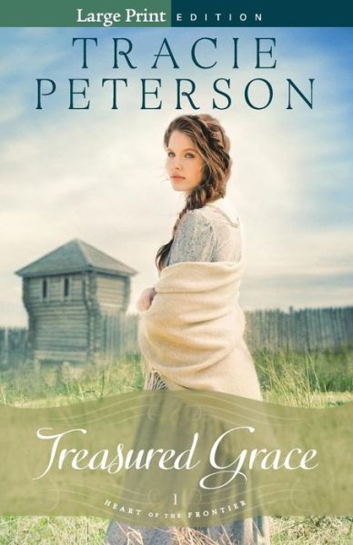 Treasured Grace - Large Print - Tracie Peterson - Inne - Baker Publishing Group - 9780764213410 - 15 marca 2017