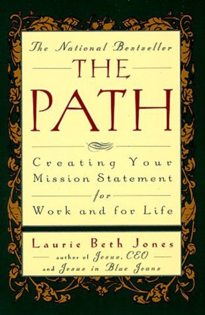 The Path - Laurie Beth Jones - Books - Hyperion - 9780786882410 - August 19, 1998