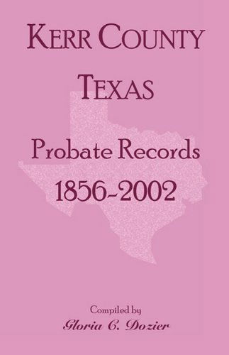 Cover for Gloria C. Dozier · Kerr County, Texas Probate Records, 1856-2002 (Paperback Book) (2009)