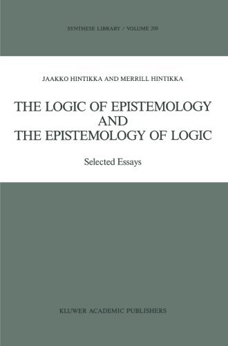 The Logic of Epistemology and the Epistemology of Logic: Selected Essays - Synthese Library - Jaakko Hintikka - Books - Springer - 9780792300410 - February 28, 1989
