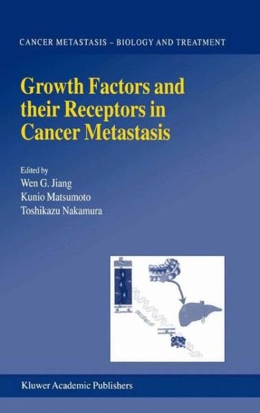 Cover for Wen G Jiang · Growth Factors and their Receptors in Cancer Metastasis - Cancer Metastasis - Biology and Treatment (Hardcover bog) [2001 edition] (2001)