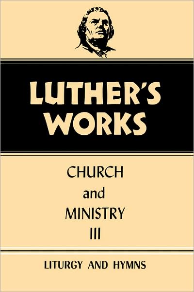 Cover for Eric W. Gritsch · Luther's Works, Volume 41: Church and Ministry III - Luther's Works (Hardcover Book) (1966)