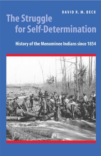 Cover for David R. M. Beck · The Struggle for Self-Determination: History of the Menominee Indians since 1854 (Taschenbuch) (2007)