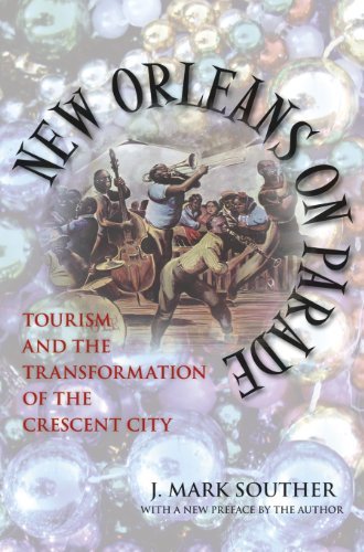 Cover for J. Mark Souther · New Orleans on Parade: Tourism and the Transformation of the Crescent City - Making the Modern South (Paperback Book) [Reprint edition] (2013)