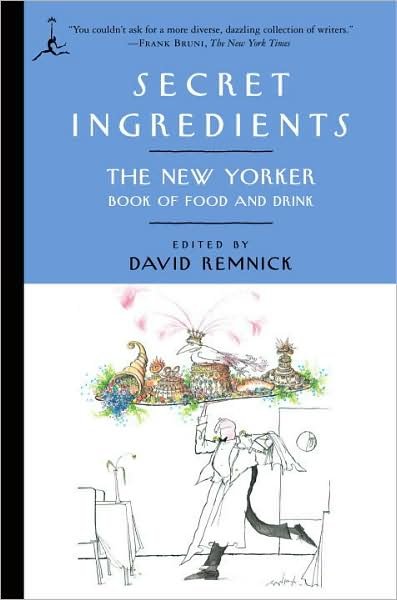 Cover for David Remnick · Secret Ingredients: The New Yorker Book of Food and Drink (Paperback Book) (2009)