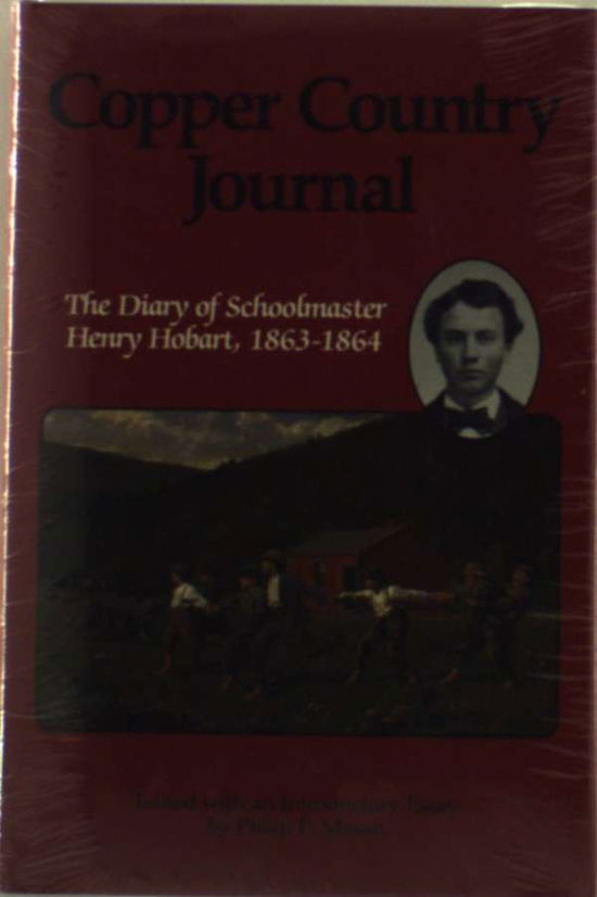 Cover for Henry Hobart · Copper Country Journal: Diary of School Master Henry Hobart, 1863-64 - Great Lake Books Series (Hardcover Book) (1991)