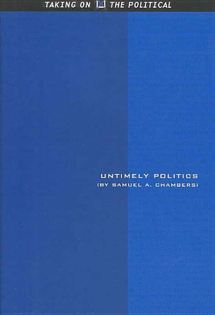 Cover for Samuel A. Chambers · Untimely Politics (Taking on the Political) (Hardcover Book) (2003)