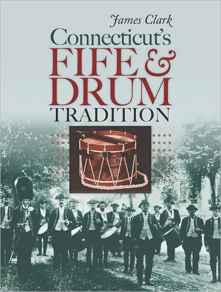 Cover for James Clark · Connecticut’s Fife and Drum Tradition (Hardcover Book) (2011)