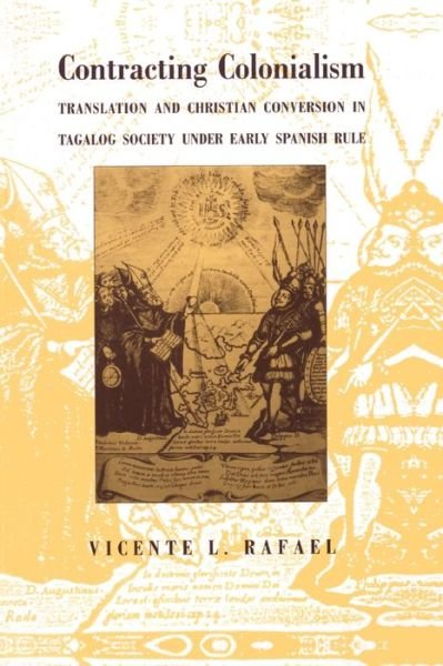 Cover for Vicente L. Rafael · Contracting Colonialism: Translation and Christian Conversion in Tagalog Society Under Early Spanish Rule (Pocketbok) [New edition] (1992)