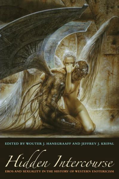 Cover for Wouter J. Hanegraaff · Hidden Intercourse: Eros and Sexuality in the History of Western Esotericism (Pocketbok) (2011)