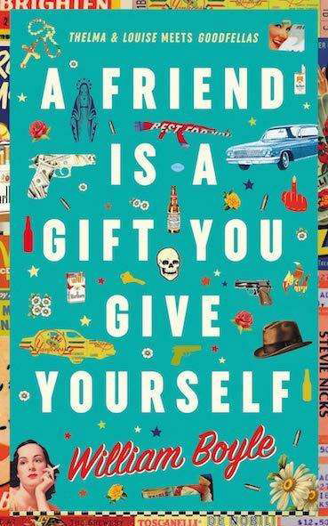 A Friend is a Gift you Give Yourself - William Boyle - Książki - Bedford Square Publishers - 9780857302410 - 21 marca 2019