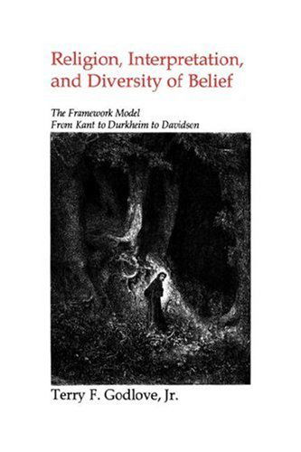 Cover for Jr. Terry F. Godlove · Religion, Interpretation, and Diversity of Belief: the Framework Model from Kant to Durkheim to Davidson (Paperback Book) (1996)