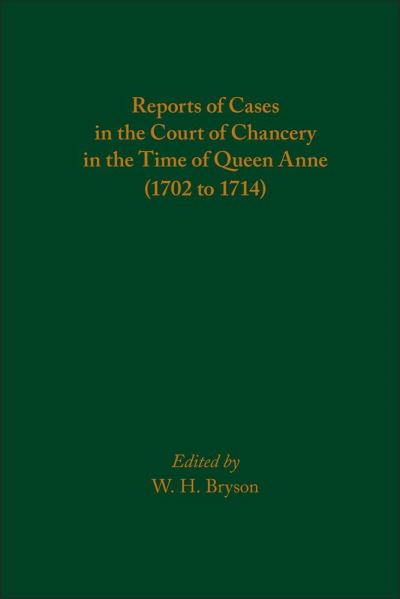 Cover for W. H. Bryson · Reports of Cases in the Court of Chancery in the Time of Queen Anne (1702 to 1714) (Hardcover Book) (2021)