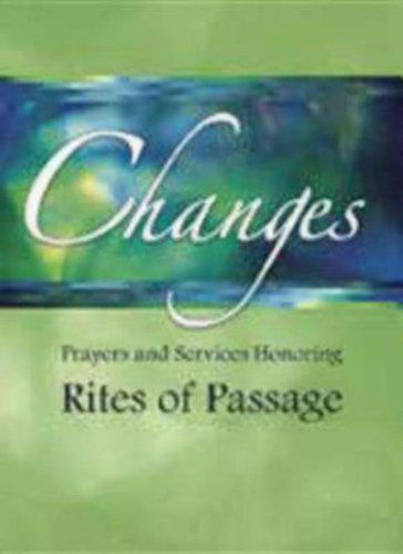 Changes: Prayers and Services Honoring Rites of Passage - Church Publishing - Books - Church Publishing Inc - 9780898695410 - February 15, 2007