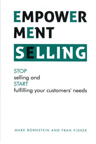 Cover for Fran Fisher · Empowerment Selling: Stop Selling and Start Fulfilling Your Customer's Needs (Paperback Book) [Original edition] (2014)