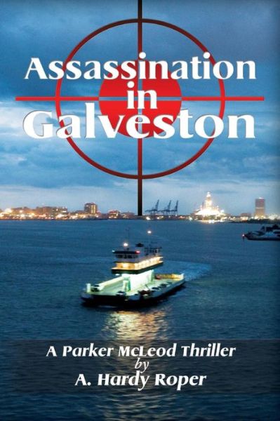 Cover for A Hardy Roper · Assassination in Galveston (Paperback Book) (2012)