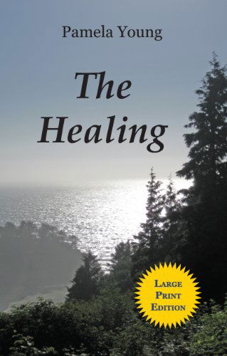 Cover for Pamela Young · The Healing - Large Print (Paperback Book) [Large Print edition] (2010)