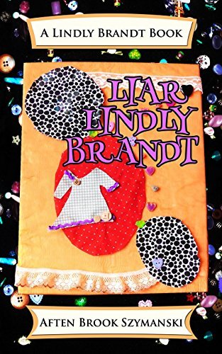 Cover for Aften Brook Szymanski · Liar Lindly Brandt (Lindly Brandt Books) (Volume 1) (Paperback Book) (2014)