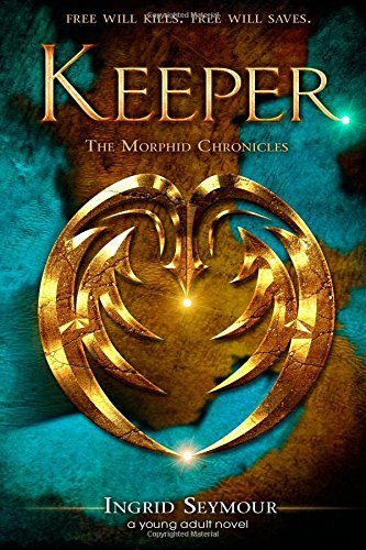 Cover for Ingrid Seymour · Keeper (The Morphid Chronicles) (Volume 1) (Paperback Book) (2014)
