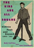 Cover for Bob Collins · The Kids are All Square Medway Punk and Beyond (1977-85) (Paperback Book) (2014)