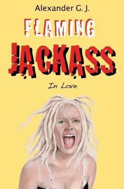 Cover for Alexander James · Flaming Jackass: In Love - Tales from Neopolitan (Paperback Book) (2017)