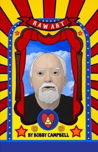 Cover for Bobby Campbell · RAW Art : The Illustrated Lives and Ideas of Robert Anton Wilson (Paperback Book) (2017)