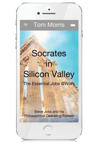 Cover for Morris Tom · Socrates in Silicon Valley : The Essential Jobs @Work (Hardcover Book) (2017)