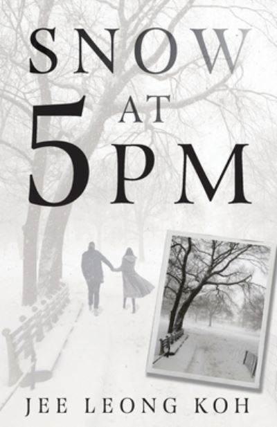Snow at 5 PM - Jee Leong Koh - Bøger - Gaudy Boy, LLC - 9780999451410 - 1. september 2020