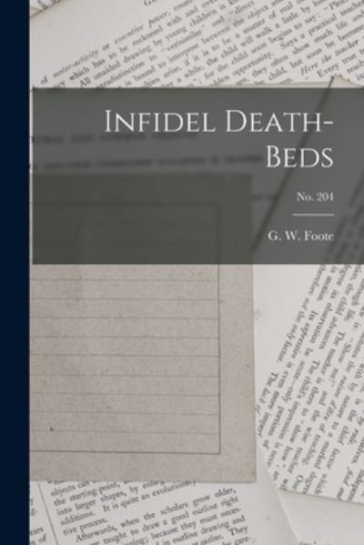 Infidel Death-beds; no. 204 - G W (George William) 1850-1 Foote - Książki - Legare Street Press - 9781013789410 - 9 września 2021