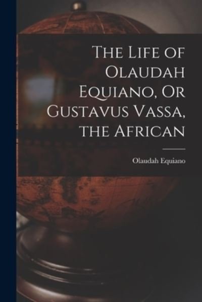 Cover for Olaudah Equiano · Life of Olaudah Equiano, or Gustavus Vassa, the African (Bok) (2022)