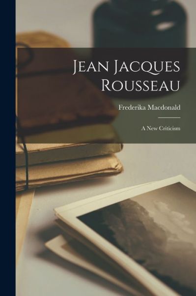 Cover for Frederika MacDonald · Jean Jacques Rousseau (Buch) (2022)