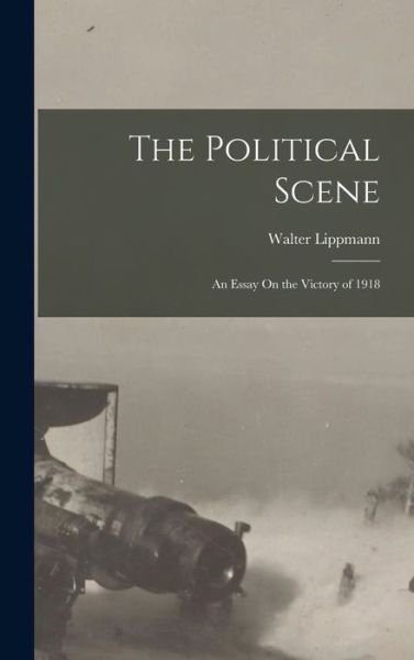 Cover for Walter Lippmann · Political Scene (Book) (2022)