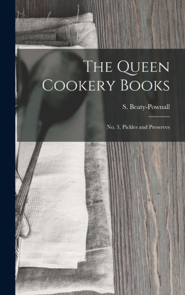 Cover for S. Beaty-Pownall · Queen Cookery Books (Book) (2022)