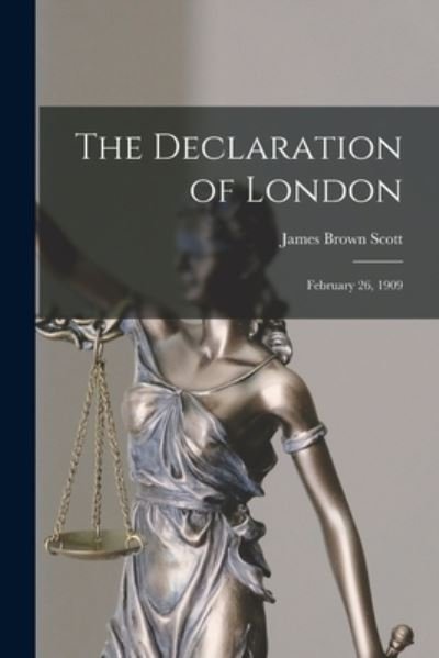 Cover for James Brown Scott · Declaration of London (Book) (2022)