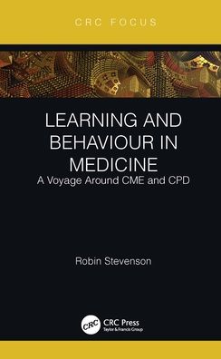 Cover for Robin Stevenson · Learning and Behaviour in Medicine: A Voyage Around CME and CPD (Inbunden Bok) (2022)