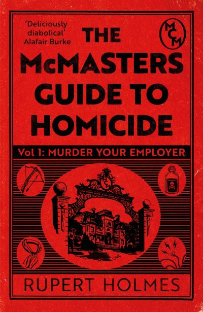 Murder Your Employer: The McMasters Guide to Homicide: THE NEW YORK TIMES BESTSELLER - Rupert Holmes - Books - Headline Publishing Group - 9781035402410 - September 28, 2023