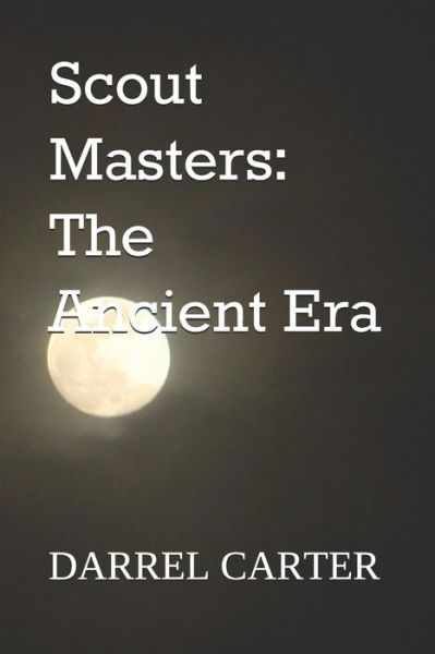 Scout Masters - Darrel Carter - Livres - Independently Published - 9781082804410 - 26 juillet 2019