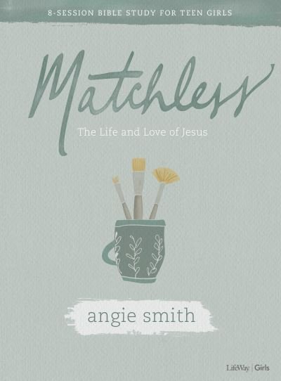 Matchless Teen Girls' Bible Study Book - Angie Smith - Bøger - Lifeway Christian Resources - 9781087700410 - 3. august 2020