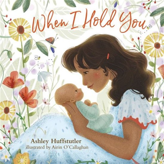 Cover for Ashley Huffstutler · When I Hold You (Board book) (2021)