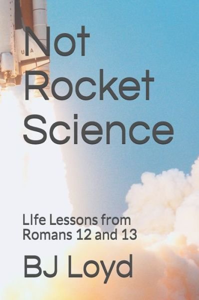 Cover for Bj Loyd · Not Rocket Science (Pocketbok) (2019)
