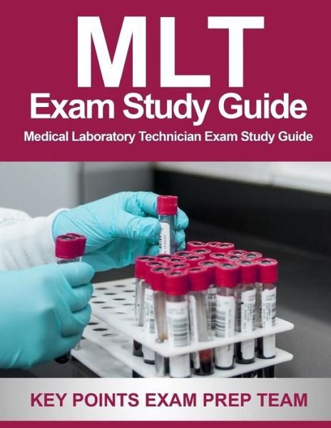 Cover for Key Points Exam Prep Team · MLT Exam Study Guide (Pocketbok) (2019)