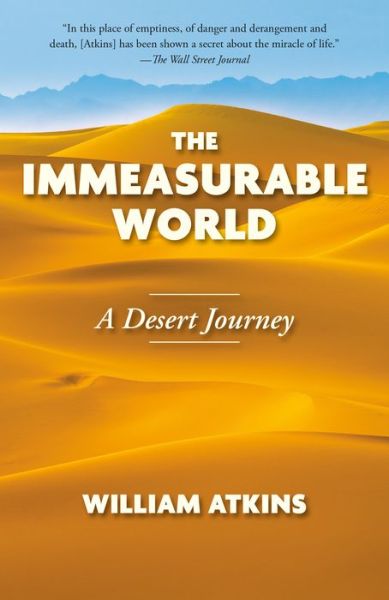 The Immeasurable World A Desert Journey - William Atkins - Books - Anchor - 9781101873410 - June 11, 2019