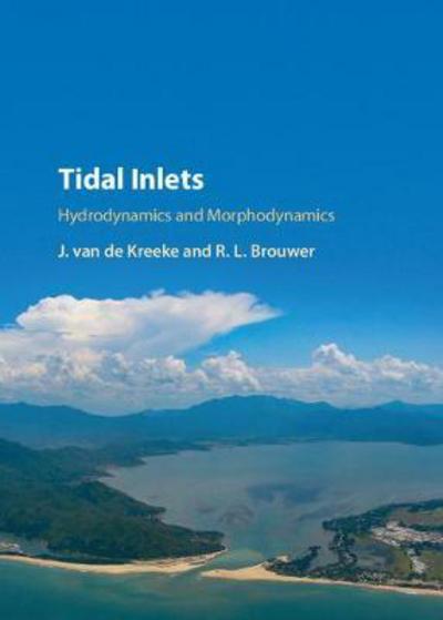 Cover for Van De Kreeke, J. (University of Miami) · Tidal Inlets: Hydrodynamics and Morphodynamics (Hardcover Book) (2017)