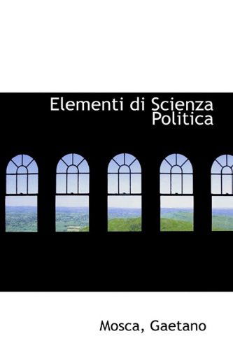 Cover for Mosca Gaetano · Elementi Di Scienza Politica (Paperback Book) [Italian edition] (2009)