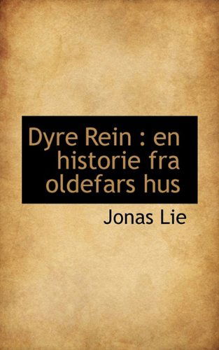 Cover for Jonas Lie · Dyre Rein: en Historie fra Oldefars Hus (Paperback Book) (2009)