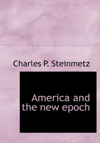 Cover for Charles Proteus Steinmetz · America and the New Epoch (Hardcover Book) (2009)