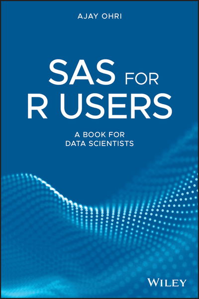 Cover for Ajay Ohri · SAS for R Users: A Book for Data Scientists (Paperback Book) (2019)