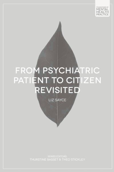 From Psychiatric Patient to Citizen Revisited - Foundations of Mental Health Practice - L. Sayce - Books - Macmillan Education UK - 9781137360410 - December 18, 2015